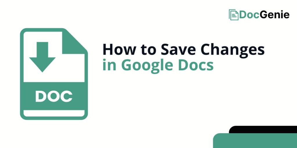 google docs save changes 
