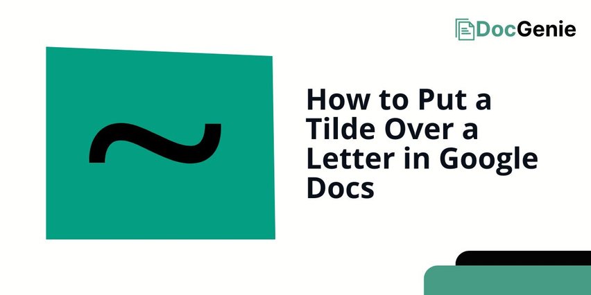 google docs put tilde over a letter