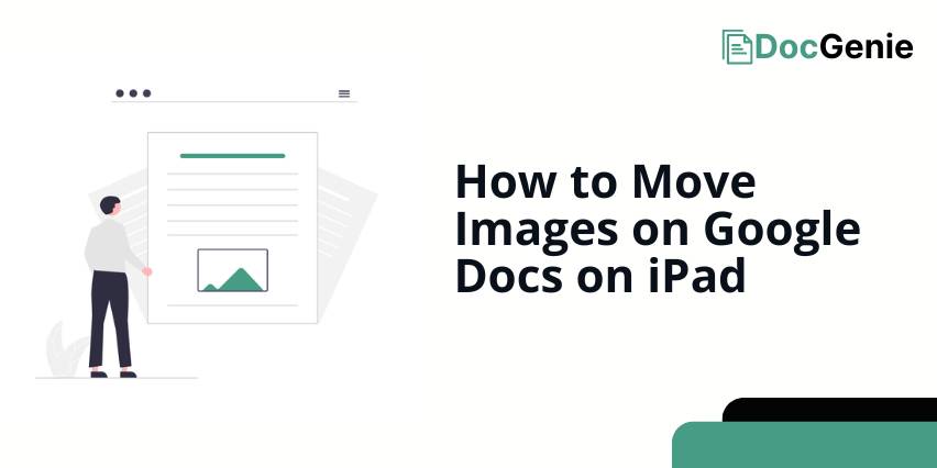 moving images on google docs ipad